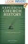 Exploring Church History: A Guide to History, World Religions, and Ethics