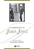 A Companion to James Joyce (Blackwell Companions to Literature and Culture)