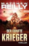 Der f&uuml;nfte Krieger - Matthew Reilly