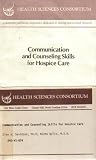 Communication and Counseling Skills for Hospice Care (Health Sciences Consortium)