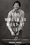 The World Is What It Is: The Authorized Biography of V. S. Naipaul