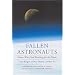 Fallen Astronauts: Heroes Who Died Reaching for the Moon