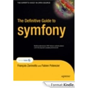 The Definitive Guide to symfony (Expert's Voice in Open Source)