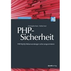 PHP-Sicherheit: PHP/MySQL-Webanwendungen sicher programmieren