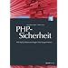 PHP-Sicherheit: PHP/MySQL-Webanwendungen sicher programmieren