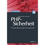 PHP-Sicherheit: PHP/MySQL-Webanwendungen sicher programmieren