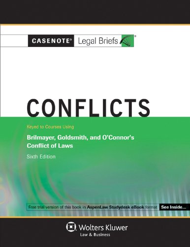 Casenote Legal Briefs: Conflicts, Brilmayer, Goldsmith, and O'Hara, 6th Edition