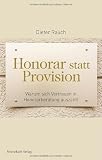 Honorar statt Provision: Warum sich Vertrauen in Honorarberater auszahlt