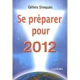 Se pr�parer pour 2012par Gilles Sinquin