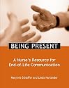 Being Present: A Nurse's Resource for End-Of-Life Care
