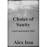 Choice of Sanity: A Post Apocalyptic Fable