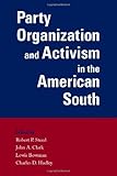 Party organization and activism in the American South