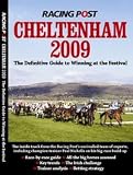 Racing Post Cheltenham 2009: The Definitive Guide to Winning at the Festival