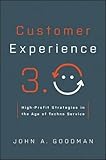 Customer Experience 3.0: High-Profit Strategies in the Age of Techno Service