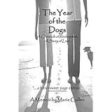 The Year of the Dogs: A Chronicle of Redemption, A Story of Love