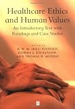 Healthcare Ethics and Human Values: An Introductory Text with Readings and Case Studies