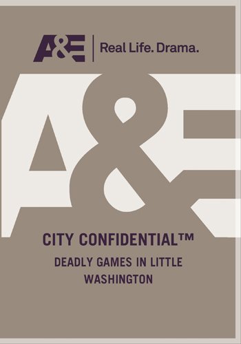 City Confidential: Washington: Deadly Games In Little Washington