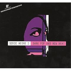Serie Noire 2: Dark Pop and New Beat