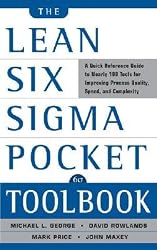The Lean Six SIGMA Pocket Toolbook: A Quick Reference Guide to 70 Tools for Improving Quality and Speed: A Quick Reference Guide to 70 Tools for Impro [LEAN 6 SIGMA PCKT TOOLBOOK A Q]