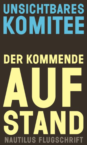 Der kommende Aufstand: Nautilus Flugschrift (German Edition)