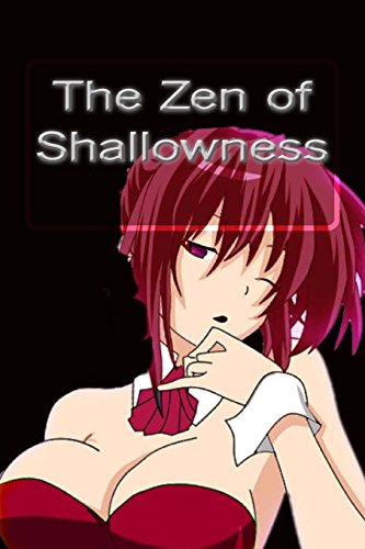 the zen of shallowness