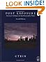 Post Exposure, Second Edition: Advanced Techniques for the Photographic Printer