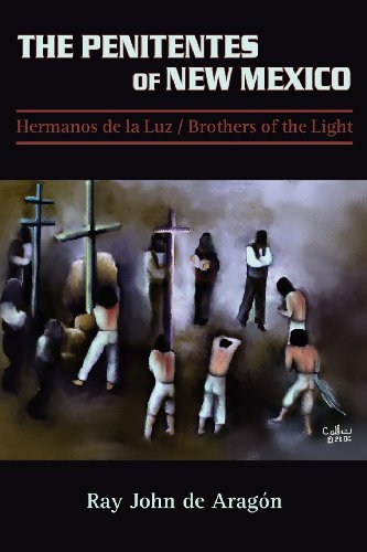 The Penitentes of New Mexico, by Ray John De Aragon