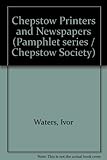 Chepstow printers and newspapers