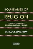 Boundaries of religion : essays on Christianity, ethnic conflict, and violence