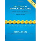 One Year to an Organized Life: From Your Closets to Your Finances, the Week-by-Week Guide to Getting Completely Organized for Good