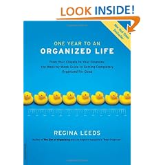 One Year to an Organized Life: From Your Closets to Your Finances, the Week-By-Week Guide to Getting Completely Organized for Good