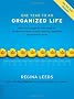 One Year to an Organized Life: From Your Closets to Your Finances, the Week-by-week Guide to Getting Completely Organized for Good