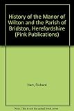 A history of the Manor of Wilton and the parish of Bridstow, Herefordshire