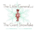 The Little General and the Giant Snowflake The Little General and the Giant Snowflake