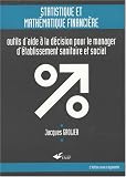 statistique et mathématique financière : Outils d aide à la décision pour le manager d établissement sanitaire et social (1Cédérom)