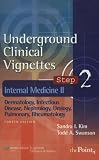 Underground Clinical Vignettes Step 2: Internal Medicine II: Dermatology, Infectious Disease, Nephrology, Urology, Pulmonary, Rheumatology, Allergy (Underground Clinical Vignettes: Step 2)