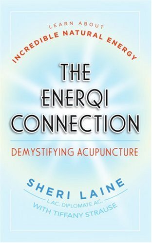 the enerqi connection demystifying acupuncture