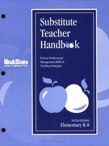 Substitute Teacher Handbook K-8, Fifth Edition