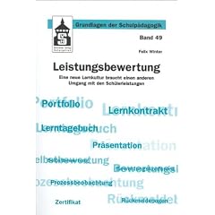 Leistungsbewertung: Eine neue Lernkultur braucht einen anderen Umgang mit den Sch�lerleistungen