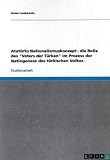 Produkt-Bild: Atat&uuml;rks Nationalismuskonzept - die Rolle des "Vaters der T&uuml;rken" im Prozess der Natiogenese des t&uuml;rkischen Volkes