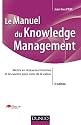 Manuel du Knowledge Management - 3ème édition: Mettre en réseau les hommes et les savoirs pour créer de la valeur