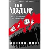The Wave: The Classroom is out of Controlvon "Rhue Morton"