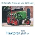 Traktoren fr&uuml;her 2010: Historische Traktoren und Schlepper