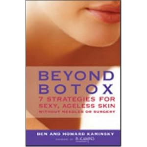 Click here to buy Beyond Botox: 7 Strategies for Sexy, Ageless Skin Without Needles or Surgery by Ben Kaminsky and Howard Kaminsky.
