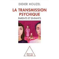 La Transmission psychique : Parents et enfants