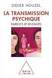 La Transmission psychique : Parents et enfants