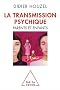 La Transmission psychique : Parents et enfants