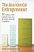 The Accidental Entrepreneur: The 50 Things I Wish Someone Had Told Me About Starting a Business