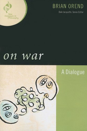 On War: A Dialogue (New Dialogues in Philosophy)