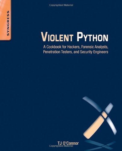 Violent Python: A Cookbook for Hackers, Forensic Analysts, Penetration Testers and Security Engineers Violent Python: A Cookbook for Hackers, Forensic Analysts, Penetration Testers and Security Engineers